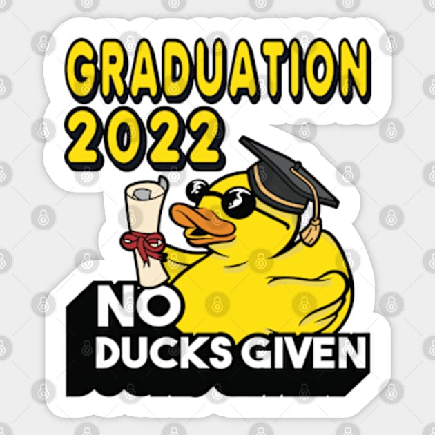 No Ducks Given - Class of 2022 Graduate Graduation Sticker by RuftupDesigns